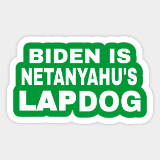 Biden Is Netanyahu's Lap Dog - White - Back Sticker